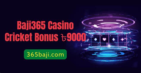 baji365 bet login|Baji365 Casino Cricket Bonus ৳9000 .